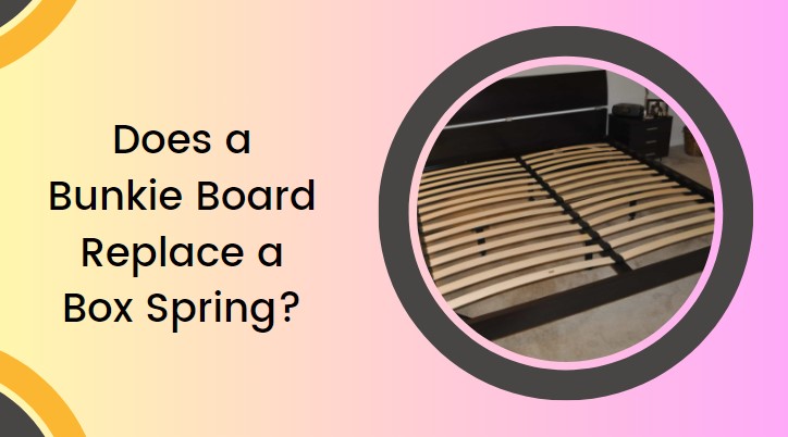 does a bunkie board replace a box spring